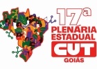 17ª Plenária da CUT Goiás reúne bases sindicais frente aos novos desafios